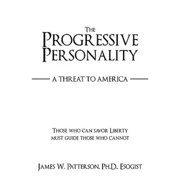 The Progressive Personality: A Threat to America