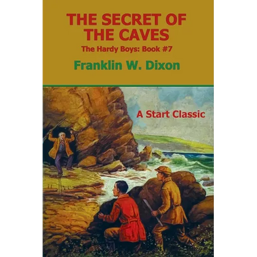 The Secret of the Caves: The Hardy Boys: Book #7