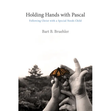 Holding Hands with Pascal: Following Christ with a Special Needs Child