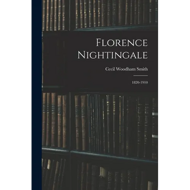 Florence Nightingale: 1820-1910