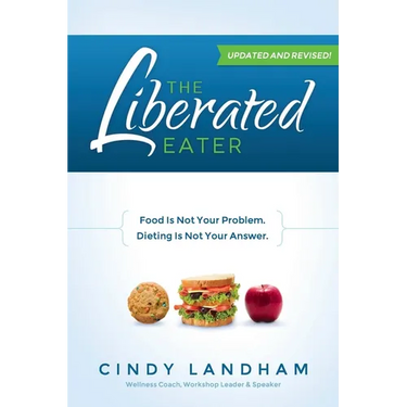 The Liberated Eater - Revised and Updated