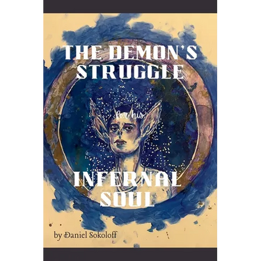 The Demon's Struggle for His Infernal Soul