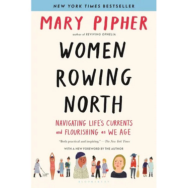 Women Rowing North: Navigating Life's Currents and Flourishing as We Age