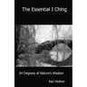 The Essential I Ching: 64 Degrees of Nature's Wisdom