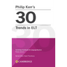 Philip Kerr's 30 Trends in ELT: Cambridge Handbooks for Language Teachers Pocket Editions