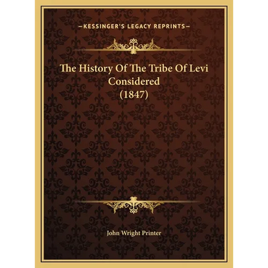 The History Of The Tribe Of Levi Considered (1847)