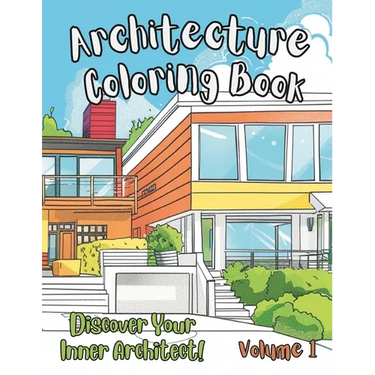 Architecture Coloring Book: Beautiful Houses in Mid-century Modern, Farmhouse, Craftsman, Victorian, Cape Cod, Colonial, Art Deco and other iconic