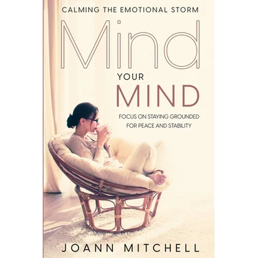 Calming The Emotional Storm: Focus On Staying Grounded For Peace And Stability