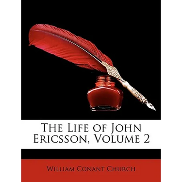 The Life of John Ericsson, Volume 2