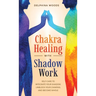 Chakra Healing with Shadow Work