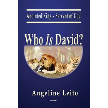 Who Is David?: Anointed King - Servant of God