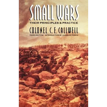 Small Wars: Their Principles and Practice (Third Edition)