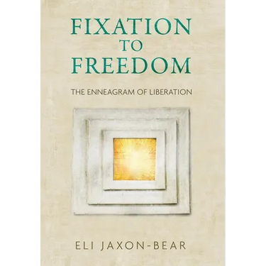 Fixation to Freedom: The Enneagram of Liberation