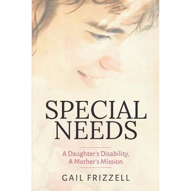 Special Needs: A Daughter's Disability, a Mother's Mission