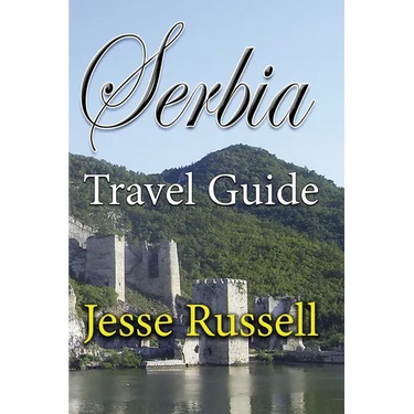 Serbia Travel Guide: Information Tourism