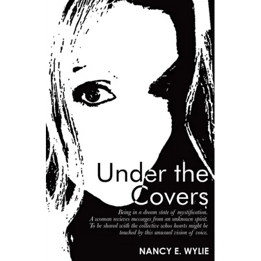 Under the Covers: Being in a Dream State of Mystification. a Woman Recieves Messages from an Unknown Spirit. to Be Shared with the Colle