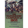 The Napoleonic Campaign of 1805: Ulm, Austerlitz and the Campaign in Italy and the Tyrol
