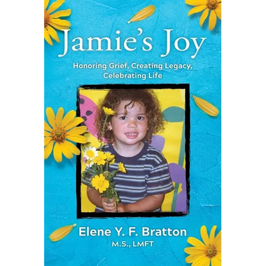 Jamie's Joy: Healing Grief, Creating Legacy, Celebrating Life