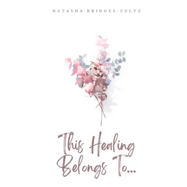 This Healing Belongs To...