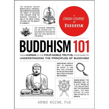 Buddhism 101: From Karma to the Four Noble Truths, Your Guide to Understanding the Principles of Buddhism