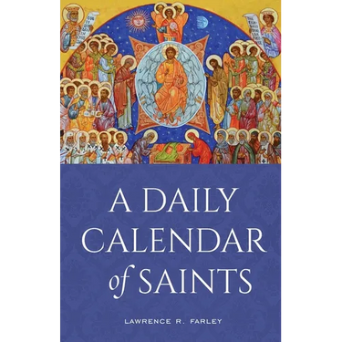 A Daily Calendar of Saints: A Synaxarion for Today's North American Church