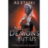 No Demons But Us