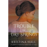 Trouble in Dry Springs