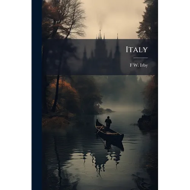 Italy: Original Poems And Translations