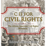 C is for Civil Rights: The African-American Civil Rights Movement Children's History Books
