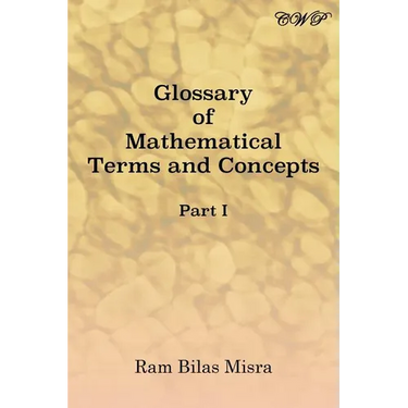 Glossary of Mathematical Terms and Concepts (Part I)
