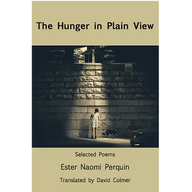 The Hunger in Plain View: Selected Poems