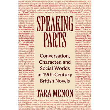 Speaking Parts: Conversation, Character, and Social Worlds in Nineteenth-Century British Novels
