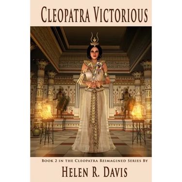 Cleopatra Victorious: Book 2 in the Cleopatra Reimagined Series