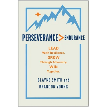 Perseverance > Endurance: Lead with Resilience. Grow Through Adversity. Win Together.