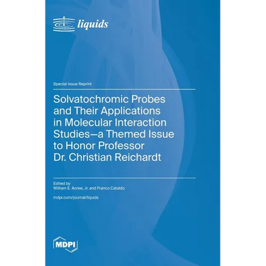 Solvatochromic Probes and Their Applications in Molecular Interaction Studies-a Themed Issue to Honor Professor Dr. Christian Reichardt