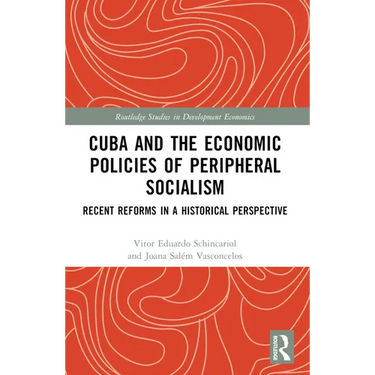 Cuba and the Economic Policies of Peripheral Socialism: Recent Reforms in a Historical Perspective