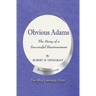 Obvious Adams -- The Story of a Successful Businessman: New Business Edition