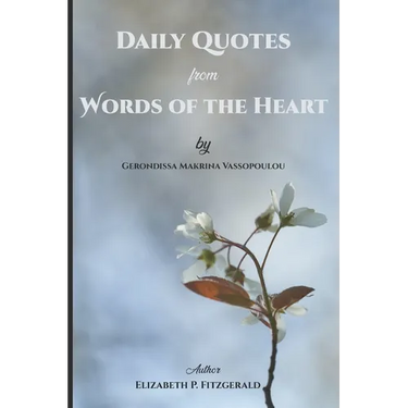 Daily Quotes from "Words of the Heart" by Gerondissa Makrina Vassopoulou