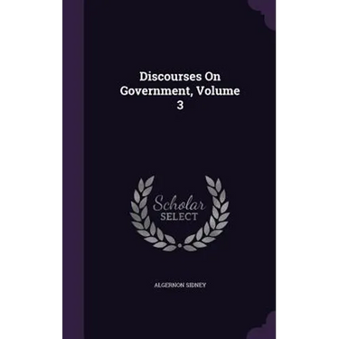 Discourses On Government, Volume 3