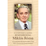 A Composer's Notes: Remembering Mikl's R?zsa