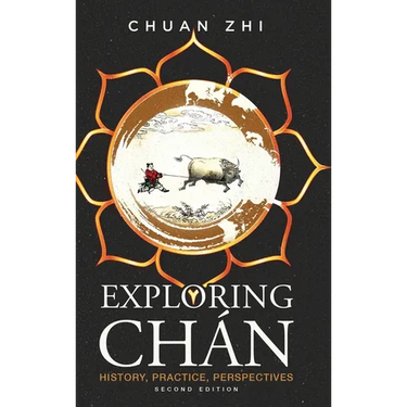 Exploring Chan: History, Practice, Perspectives