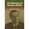 The Winning of Barbara Worth