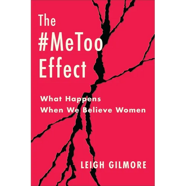 The #Metoo Effect: What Happens When We Believe Women