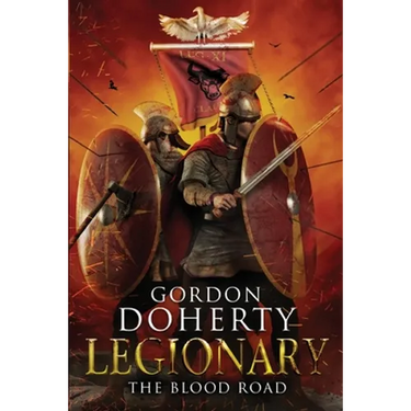 Legionary: The Blood Road