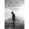 The Long Reckoning: A Story of War, Peace, and Redemption in Vietnam