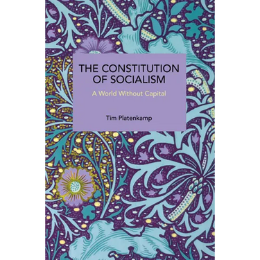 The Constitution of Socialism: A World Without Capital