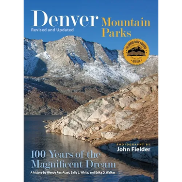 Denver Mountain Parks: 100 Years of the Magnificent Dream