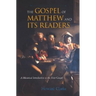 The Gospel of Matthew and Its Readers: A Historical Introduction to the First Gospel
