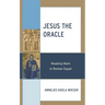 Jesus the Oracle: Reading Mark in Roman Egypt
