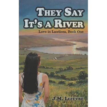 They Say It's a River